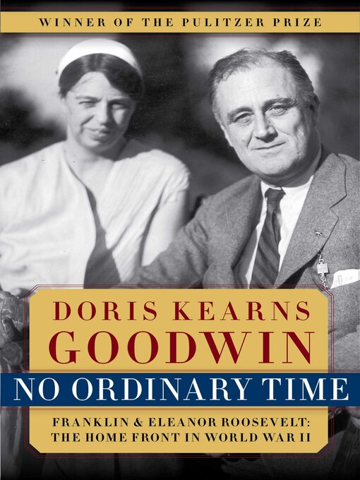 Title details for No Ordinary Time by Doris Kearns Goodwin - Available
